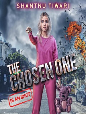 cover image of The Chosen One (is an Idiot)